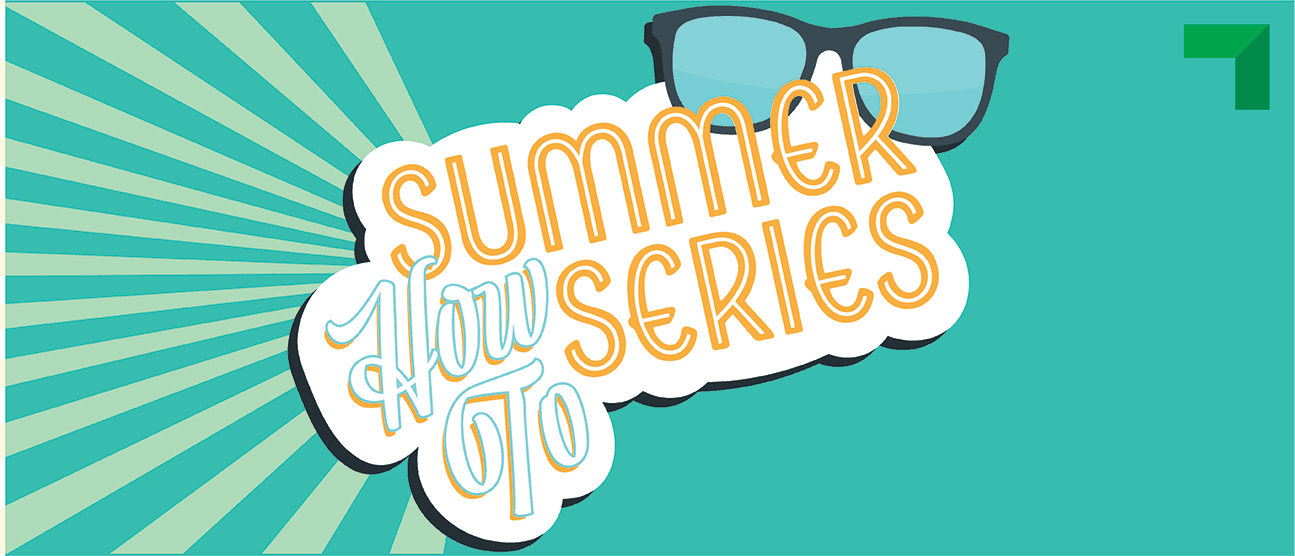 Summer How-To series
