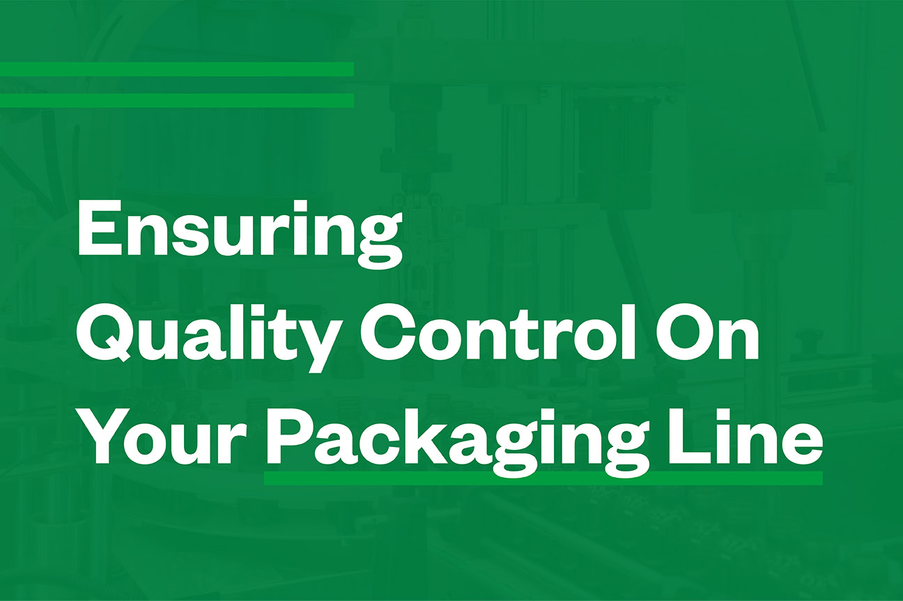 blog feature image for ensuring quality control on your packaging line