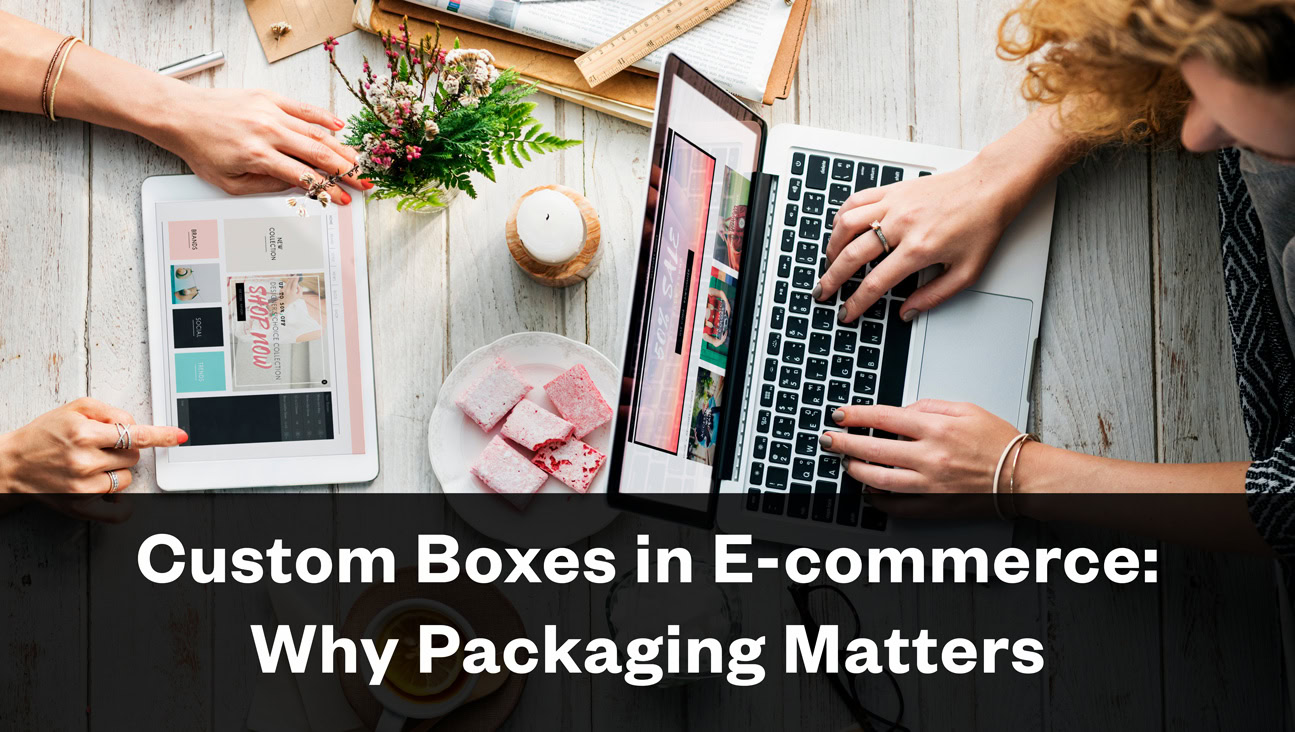 custom box packaging for e-commerce